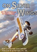 Book cover of On Silver Wings - RAF Biplane Fighters Between the Wars by LUMSDEN, Alec & THETFORD, Owen 
